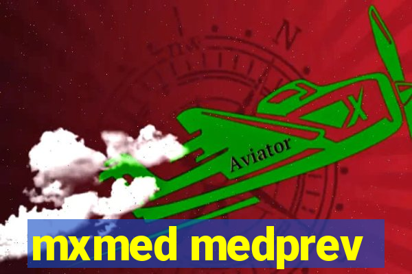 mxmed medprev